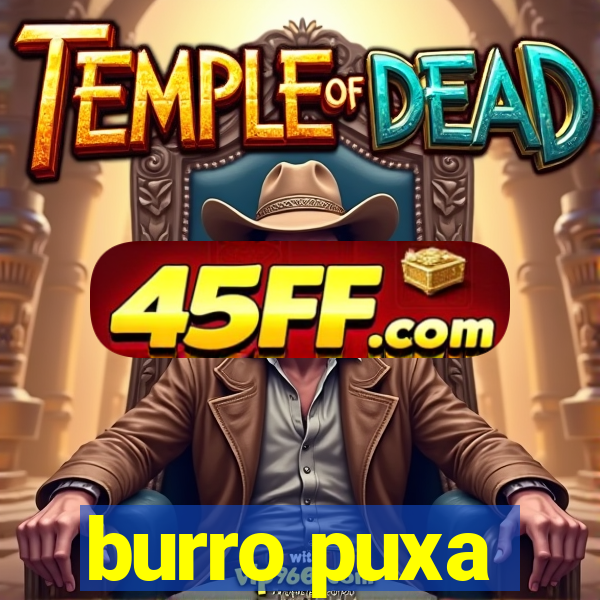 burro puxa